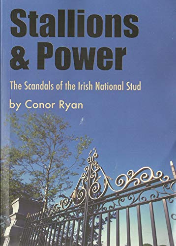 Stock image for Stallions and Power: The Scandals of the Irish National Stud for sale by Kennys Bookstore