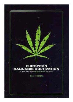 Stock image for European Cannabis Cultivation: A Complete Growers Guide for sale by Brit Books