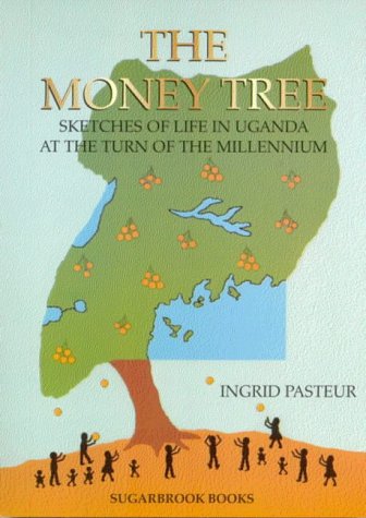 9780954185800: The Money Tree: Sketches of Life in Uganda at the Turn of the Millennium