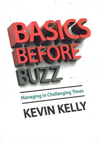 Beispielbild fr Basics Before Buzz: Managing in Challenging Times zum Verkauf von WorldofBooks