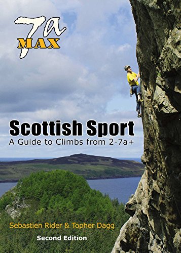 9780954190651: 7a Max - Scottish Sport: A Guide to Climbs from 2-7a+