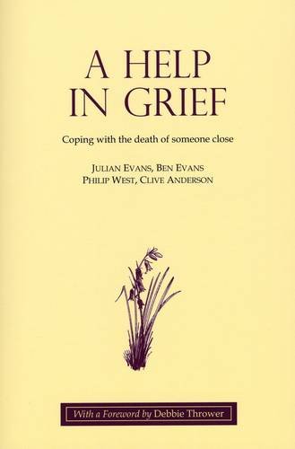 9780954194734: A Help in Grief: Coping with the Death of Someone Close