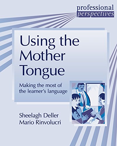 Beispielbild fr Professional Perspectives:Using the Mother Tongue: Making the Most of the Learner's Language zum Verkauf von medimops