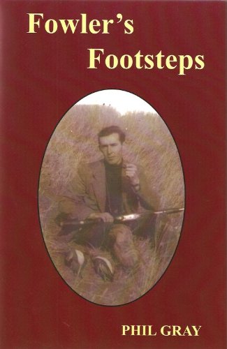 Beispielbild fr FOWLER'S FOOTSTEPS. By Phil Gray. zum Verkauf von Coch-y-Bonddu Books Ltd