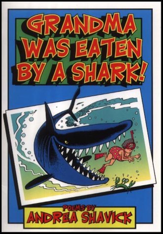Grandma Was Eaten by a Shark (9780954200008) by Andrea Shavick
