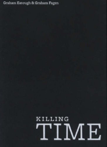 Beispielbild fr Graham Eatough and Graham Fagen: Killing Time zum Verkauf von Colin Martin Books