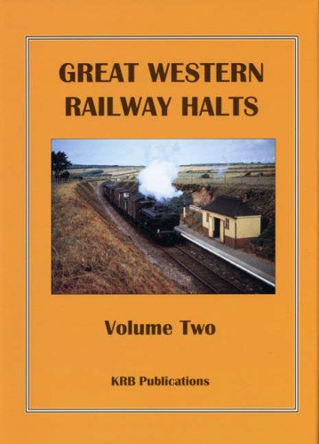 Stock image for Great Western Railway Halts. Vol. 2. for sale by Richard Booth's Bookshop
