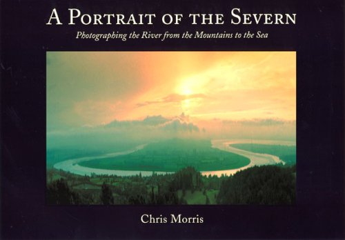Imagen de archivo de A Portrait of the Severn: Photographing the River from the Mountains to the Sea a la venta por WorldofBooks