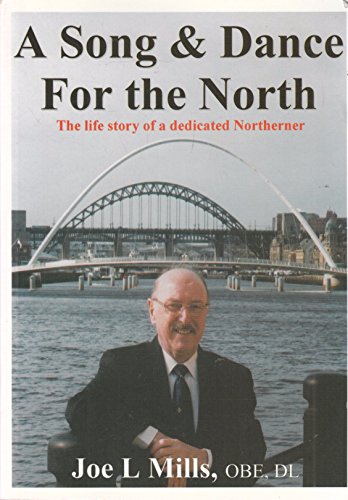 Stock image for A Song and Dance for the North: The Life Story of a Dedicated Northerner for sale by Brit Books