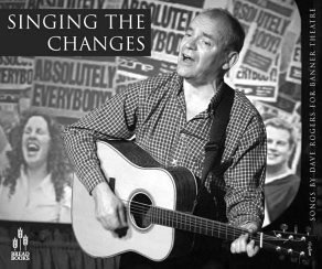 Beispielbild fr Singing the Changes: Songs By Dave Rogers for Banner Theatre zum Verkauf von Books From California