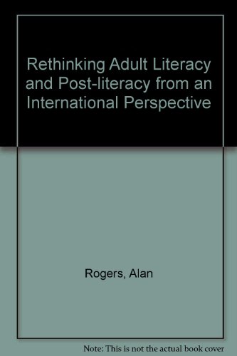 Rethinking Adult Literacy and Post-literacy from an Internat (9780954211400) by Alan Rogers