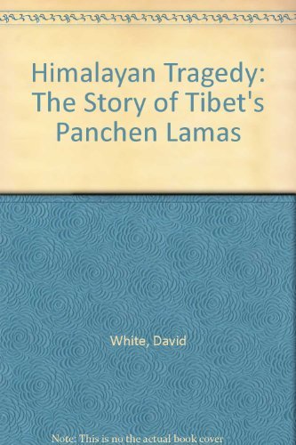 Beispielbild fr Himalayan Tragedy: The Story of Tibet's Panchen Lamas zum Verkauf von WorldofBooks