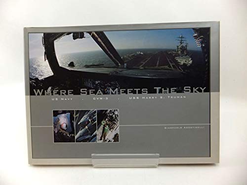 9780954219109: Where Sea Meets the Sky: Us Navy - Cvw-3 - Uss Harry S. Truman