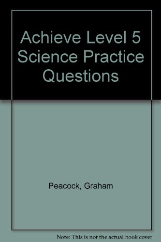 Achieve Level 5 Science Practice Questions (Achieve) (9780954220259) by Graham Peacock