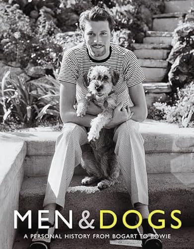 Imagen de archivo de Men and Dogs: A Personal History from Bogart to Bowie a la venta por Reuseabook