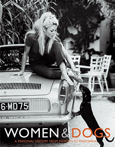 Beispielbild fr Women & Dogs: A Personal History from Marilyn to Madonna zum Verkauf von WorldofBooks