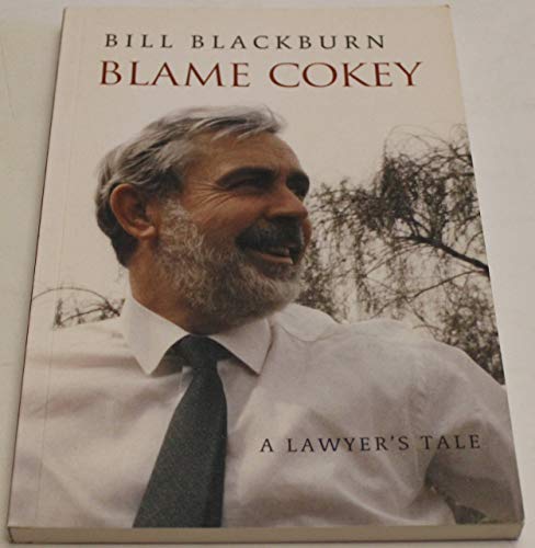 Beispielbild f�r Blame Cokey: a lawyer's tale zum Verkauf von Cotswold Internet Books