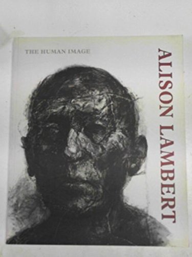 Alison Lambert, the Human Image (9780954227302) by Alan Dyer