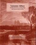 Stock image for Leicester Abbey : Medieval History, Archaeology and Manuscript Studies for sale by Better World Books Ltd