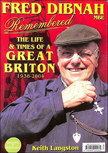 Imagen de archivo de Fred Dibnah Remembered: The Life & Times of a Great Briton 1938-2004 a la venta por WorldofBooks