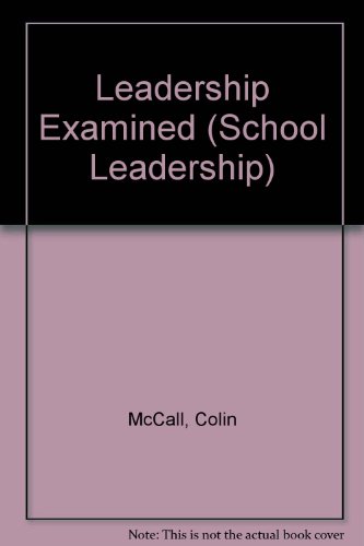 Leadership Examined (School Leadership) (9780954251949) by Colin McCall