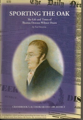 Sporting the Oak - The Life and Times of Thomas Downes Wilmot Dearn