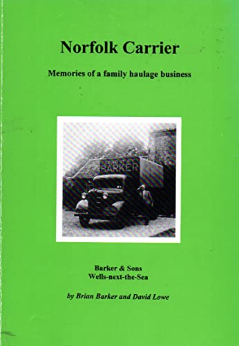 Stock image for Norfolk Carrier: Memories of a Family Haulage Business for sale by AwesomeBooks