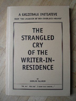 Beispielbild fr The Strangled Cry of the Writer-In-Residence zum Verkauf von Shadow Books