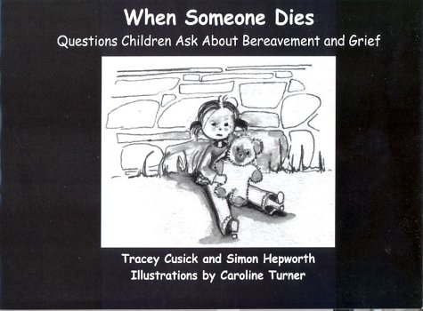 9780954260118: When Someone Dies: Questions Children Ask About Bereavement and Grief