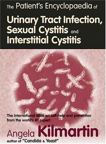 Beispielbild fr Patients Encyclopedia of Urinary Tract Infection, Sexual Cystitis and Interstitial Cystitis: The international bible on self-help zum Verkauf von SecondSale