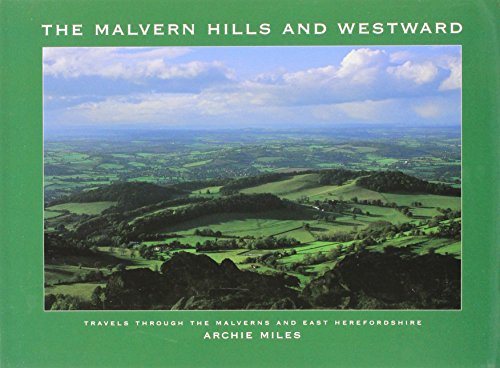 Beispielbild fr Malvern Hills and Westward: Travels Through the Malverns and East Herefordshire zum Verkauf von MusicMagpie