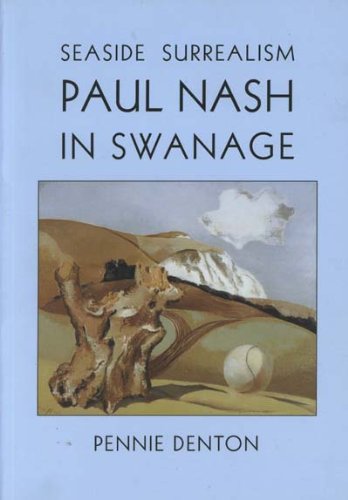 Stock image for Seaside Surrealism: Paul Nash in Swanage Denton, Pennie for sale by Langdon eTraders