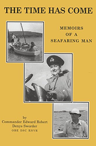 Stock image for The Time Has Come Memories of a Seafaring Man for sale by WORLD WAR BOOKS