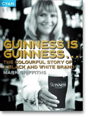 Beispielbild fr Guinness is Guinness: The colourful story of a black-and-white brand zum Verkauf von Reuseabook