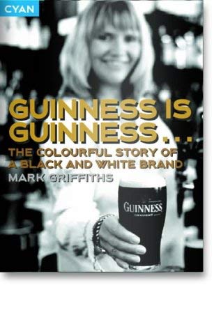 Imagen de archivo de Guinness is Guinness: The colourful story of a black-and-white brand a la venta por WorldofBooks
