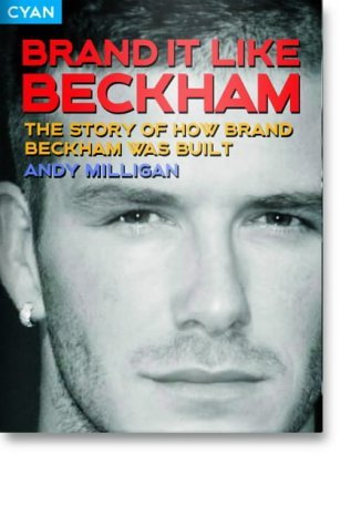 Beispielbild fr Brand It Like Beckham: The story of how Brand Beckham was built zum Verkauf von WorldofBooks