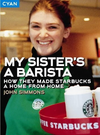 Imagen de archivo de My Sister's a Barista : How They Made Starbucks a Home from Home a la venta por Better World Books: West