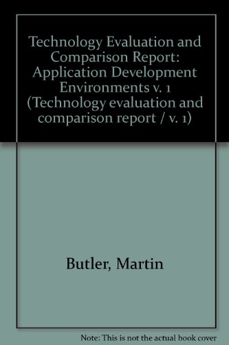 Stock image for Technology Evaluation and Comparison Report: Application Development Environments v. 1 for sale by AwesomeBooks