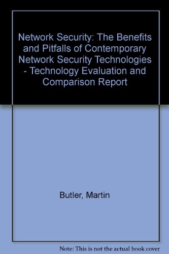 Network Security: the Benefits and Pitfalls of Contemporary Network Security Technologies: Technology and Evaluation Comparison Report (9780954284565) by Holt, Maxine; Lawson, Alan