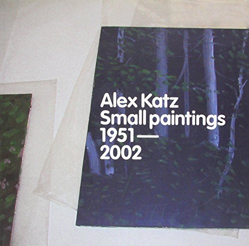 Beispielbild fr Alex Katz: Small Paintings 1951-2002 zum Verkauf von ANARTIST