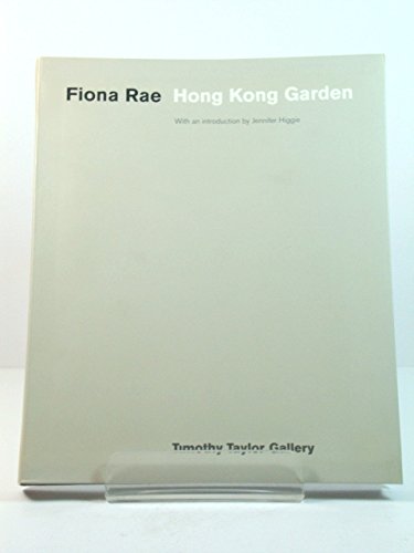 Fiona Rae - Hong Kong Garden (9780954289249) by Jennifer Higgie