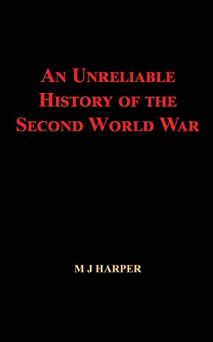 Beispielbild fr An Unreliable History of the Second World War zum Verkauf von PBShop.store US
