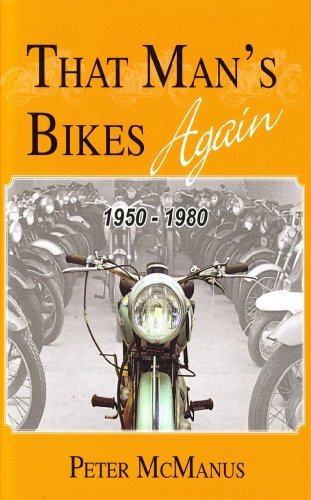 Beispielbild fr That Man's Bikes Again 1950-1980 (SCARCE PAPERBACK FIRST EDITION, FIRST PRINTING SIGNED BY AUTHOR, PETER McMANUS) zum Verkauf von Greystone Books