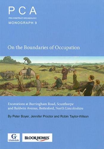 Stock image for On the Boundaries of Occupation: Excavations at Burringham Road, Scunthorpe and Baldwin Avenue, Bottesford, North Lincolnshire for sale by Revaluation Books