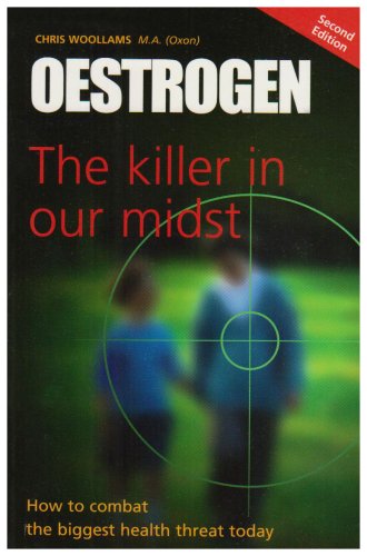 Stock image for Oestrogen: The Killer in Our Midst for sale by WorldofBooks