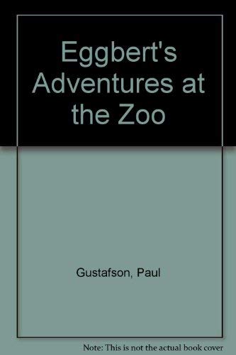 Stock image for Eggbert's Adventures at the Zoo for sale by GF Books, Inc.