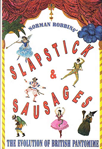Stock image for Slapstick and Sausages: The Evolution of British Pantomime for sale by WorldofBooks