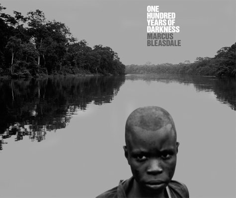 9780954301507: One Hundred Years of Darkness: A Photographic Journey into the Heart of Congo
