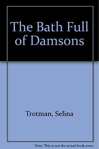 Beispielbild fr The Bath Full of Damsons zum Verkauf von WeBuyBooks