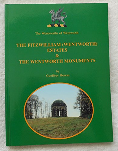 Imagen de archivo de The Wentworths of Wentworth: The Fitzwilliam (Wentworth) Estates & the Wentworth monuments a la venta por Wonder Book